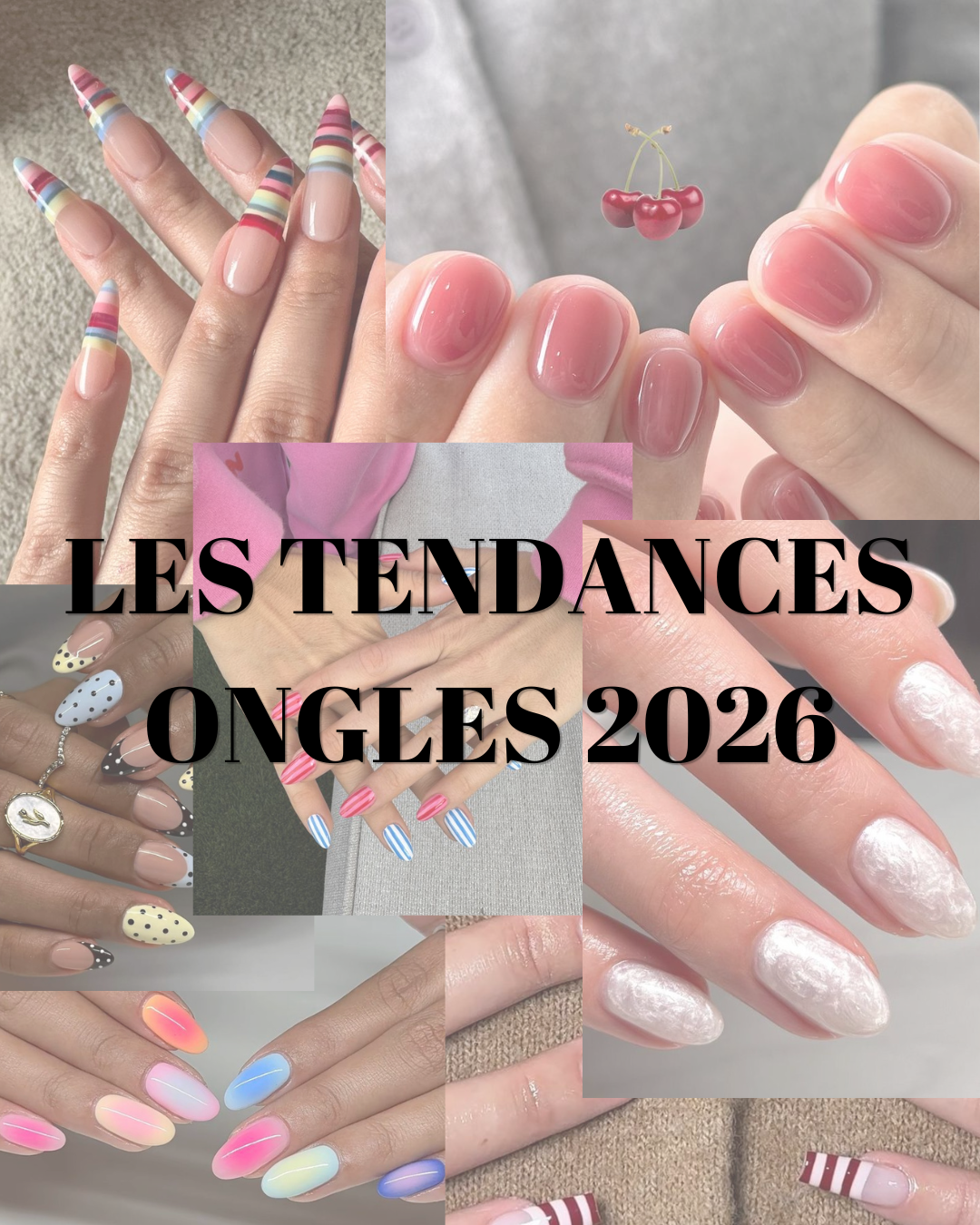 Tendances ongles 2026 : les trends incontournables pour cette année