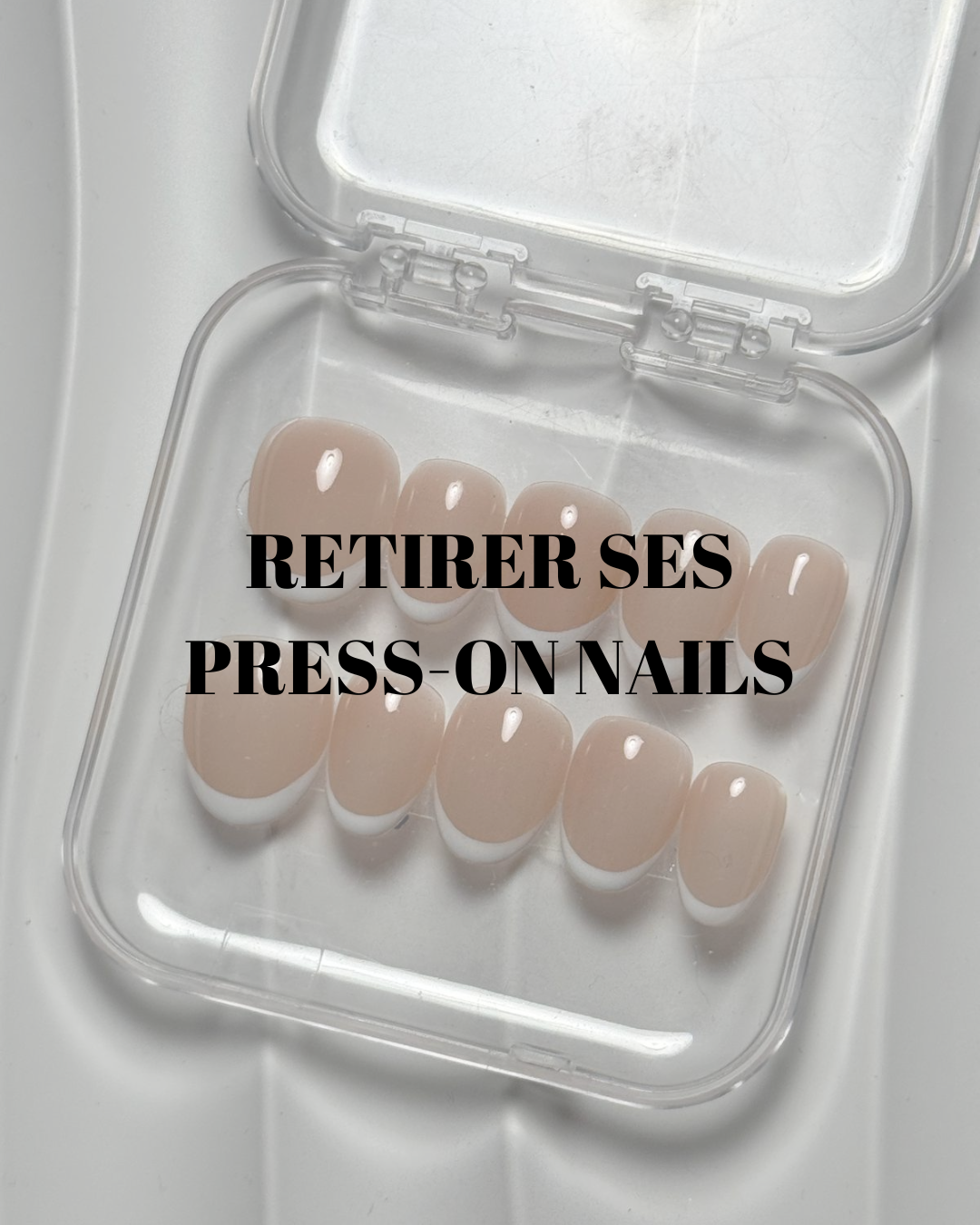 Comment retirer ses press-on nails sans abîmer ses ongles ?